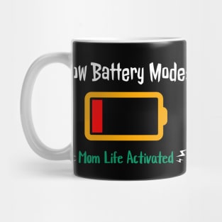 Low Battery Mode Mom Life Activated Mug